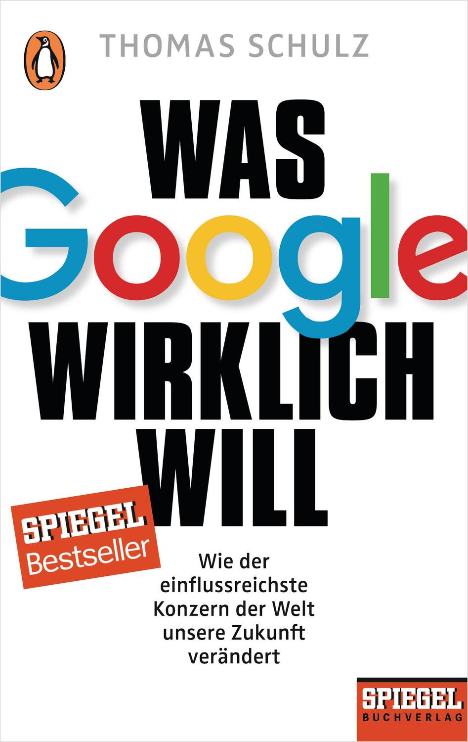Cover: 9783328101437 | Was Google wirklich will | Thomas Schulz | Taschenbuch | Deutsch