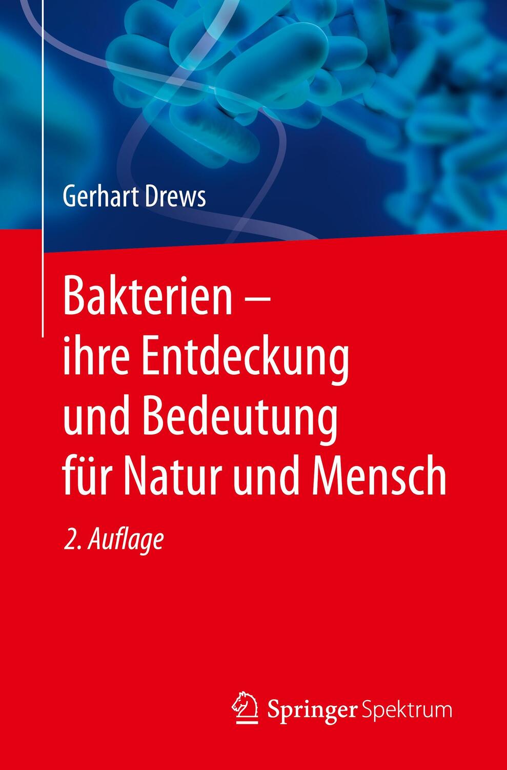 Cover: 9783662453261 | Bakterien - ihre Entdeckung und Bedeutung für Natur und Mensch | Drews