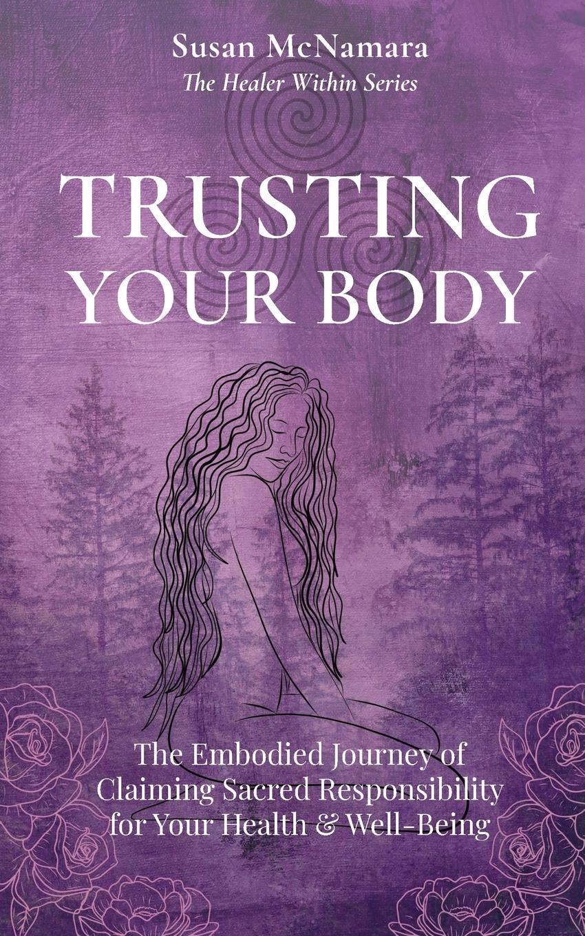 Cover: 9781958611029 | Trusting Your Body | Susan McNamara | Taschenbuch | The Healer Within
