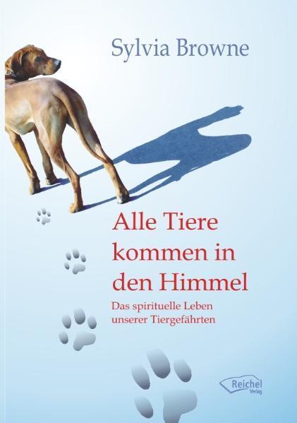 Cover: 9783941435124 | Alle Tiere kommen in den Himmel | Sylvia Browne | Buch | Deutsch