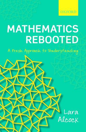 Cover: 9780198803799 | Mathematics Rebooted | A Fresh Approach to Understanding | Lara Alcock