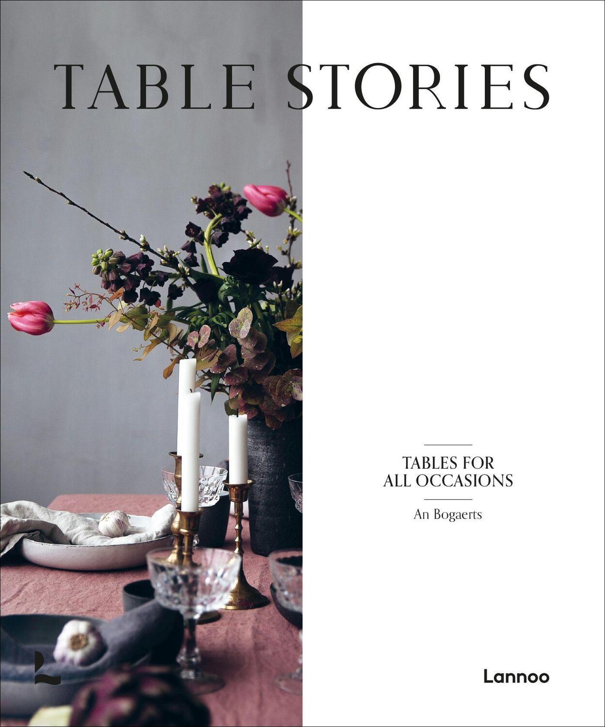 Cover: 9789401469180 | Table Stories: Tables for All Occasions | An Bogaerts | Buch | 2021