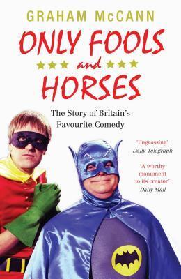 Cover: 9780857860569 | Only Fools and Horses | The Story of Britain's Favourite Comedy | Buch