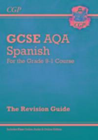 Cover: 9781782945468 | GCSE Spanish AQA Revision Guide - for the Grade 9-1 Course (with...