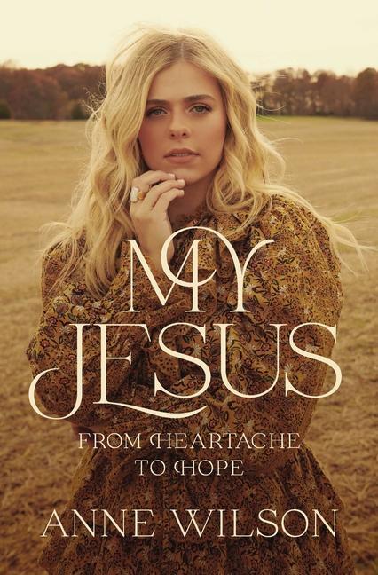Cover: 9781400238224 | My Jesus | From Heartache to Hope | Anne Wilson | Taschenbuch | 2022