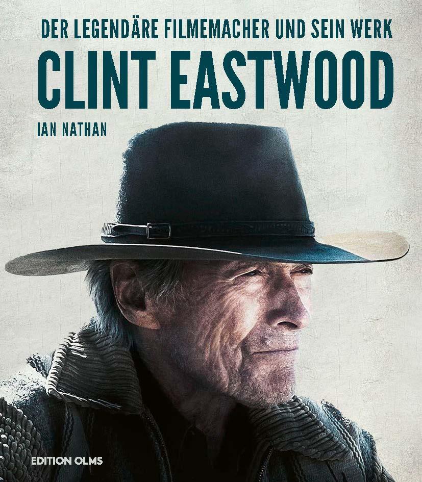 Cover: 9783283013318 | Clint Eastwood | Der legendäre Filmemacher und sein Werk | Ian Nathan