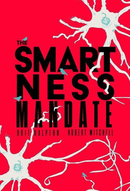Cover: 9780262544511 | The Smartness Mandate | Orit Halpern (u. a.) | Taschenbuch | Englisch