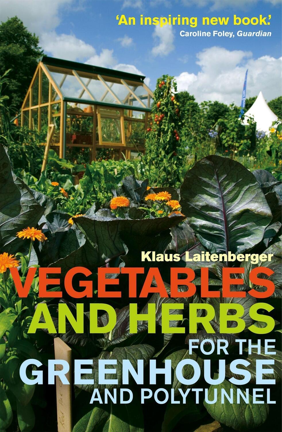 Cover: 9780716023425 | Vegetables and Herbs for the Greenhouse and Polytunnel | Laitenberger
