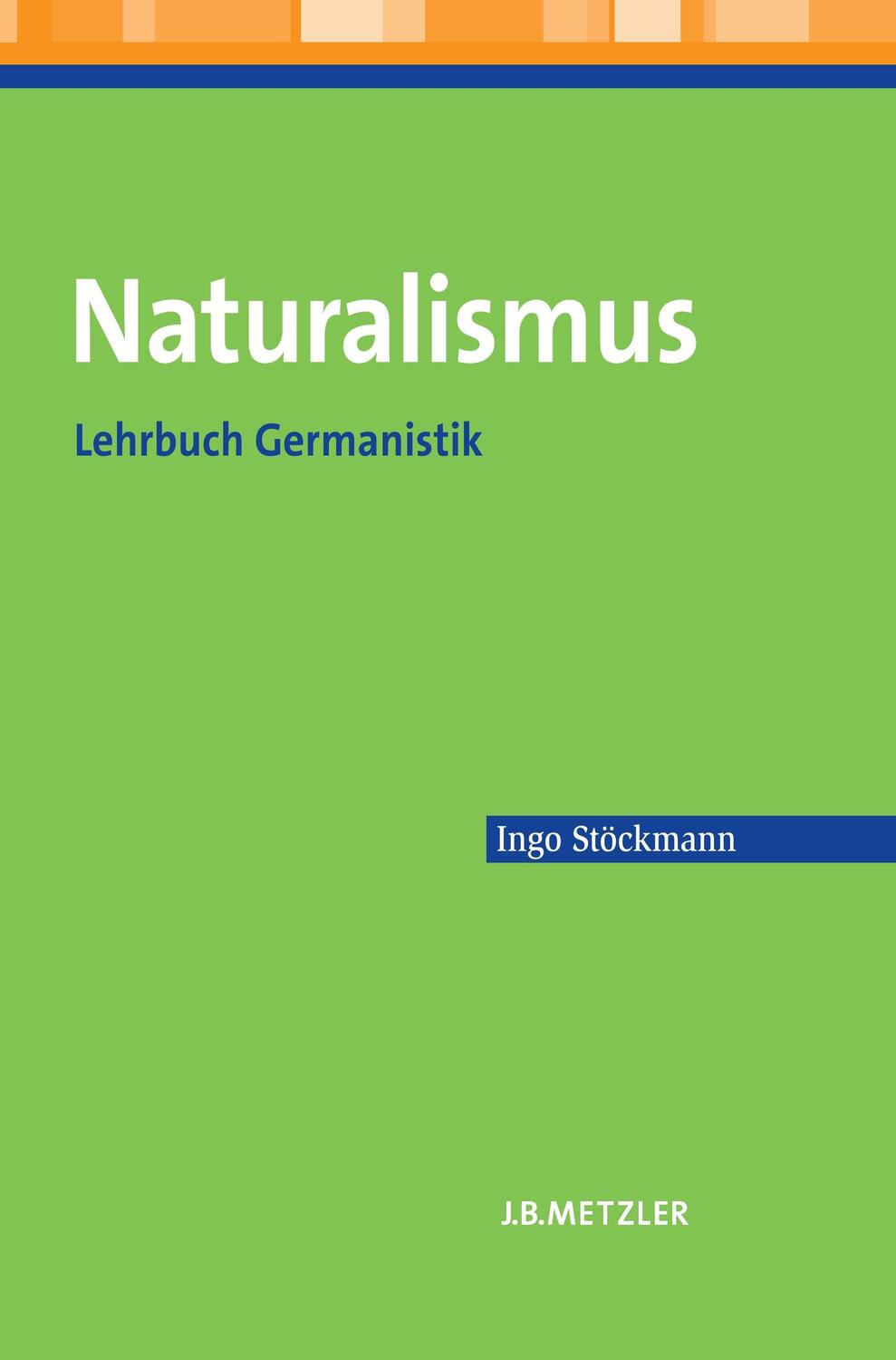 Cover: 9783476022578 | Naturalismus | Lehrbuch Germanistik | Ingo Stöckmann | Taschenbuch