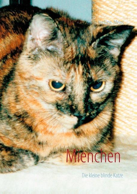 Cover: 9783732291717 | Mienchen die kleine blinde Katze | Gisela Kurfürst-Meins | Taschenbuch