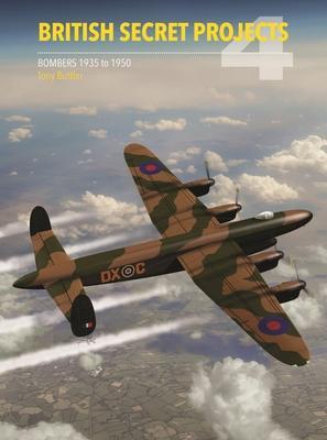 Cover: 9781910809341 | British Secret Projects 4 | Bombers 1935-1950 | Tony Buttler | Buch