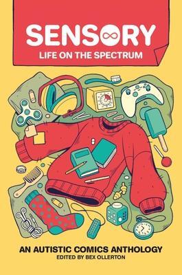 Cover: 9781524874766 | Sensory: Life on the Spectrum | An Autistic Comics Anthology | Buch
