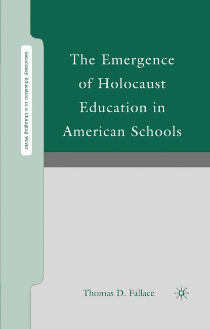 Cover: 9781349372003 | The Emergence of Holocaust Education in American Schools | T. Fallace