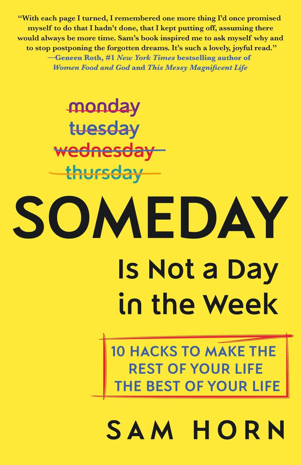 Autor: 9781250201225 | Someday Is Not a Day in the Week | Sam Horn | Buch | Gebunden | 2019