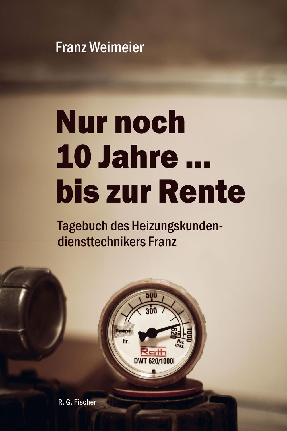 Cover: 9783830119432 | Nur noch 10 Jahre ... bis zur Rente | Franz Weimeier | Taschenbuch