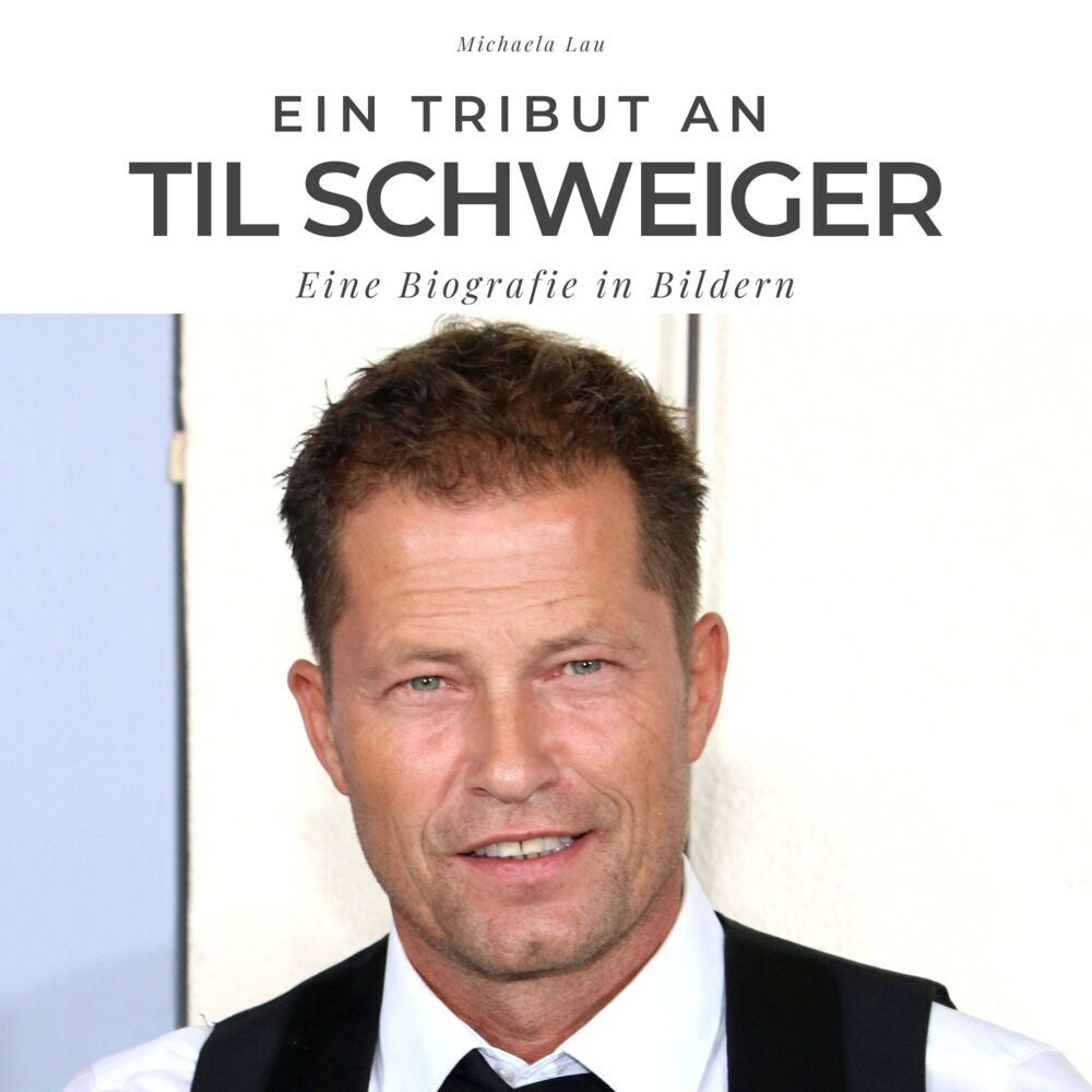 Cover: 9783750513617 | Ein Tribut an Til Schweiger | Eine Biografie in Bildern | Michaela Lau