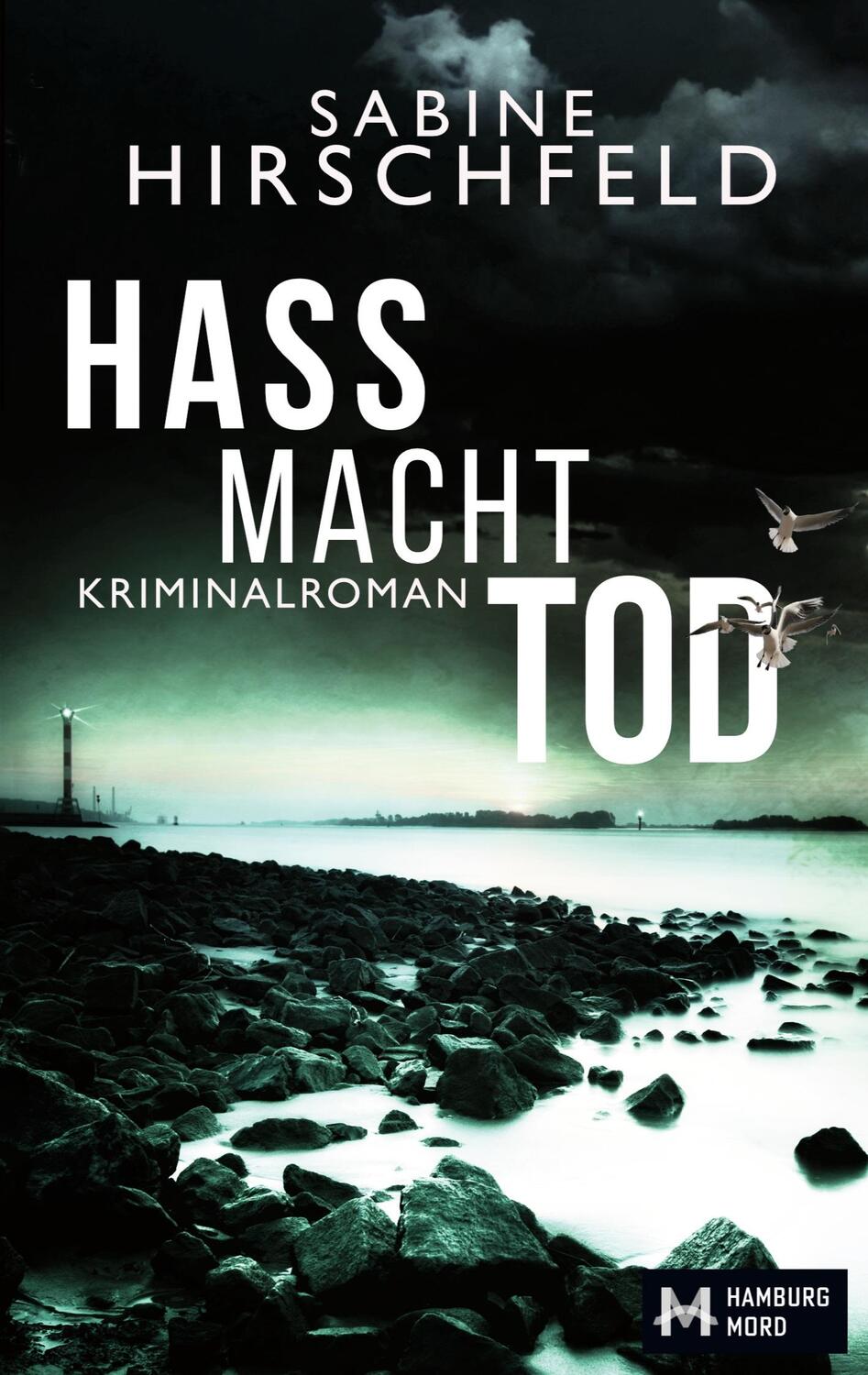 Cover: 9783759707444 | Hass Macht Tod | Kriminalroman | Sabine Hirschfeld | Taschenbuch