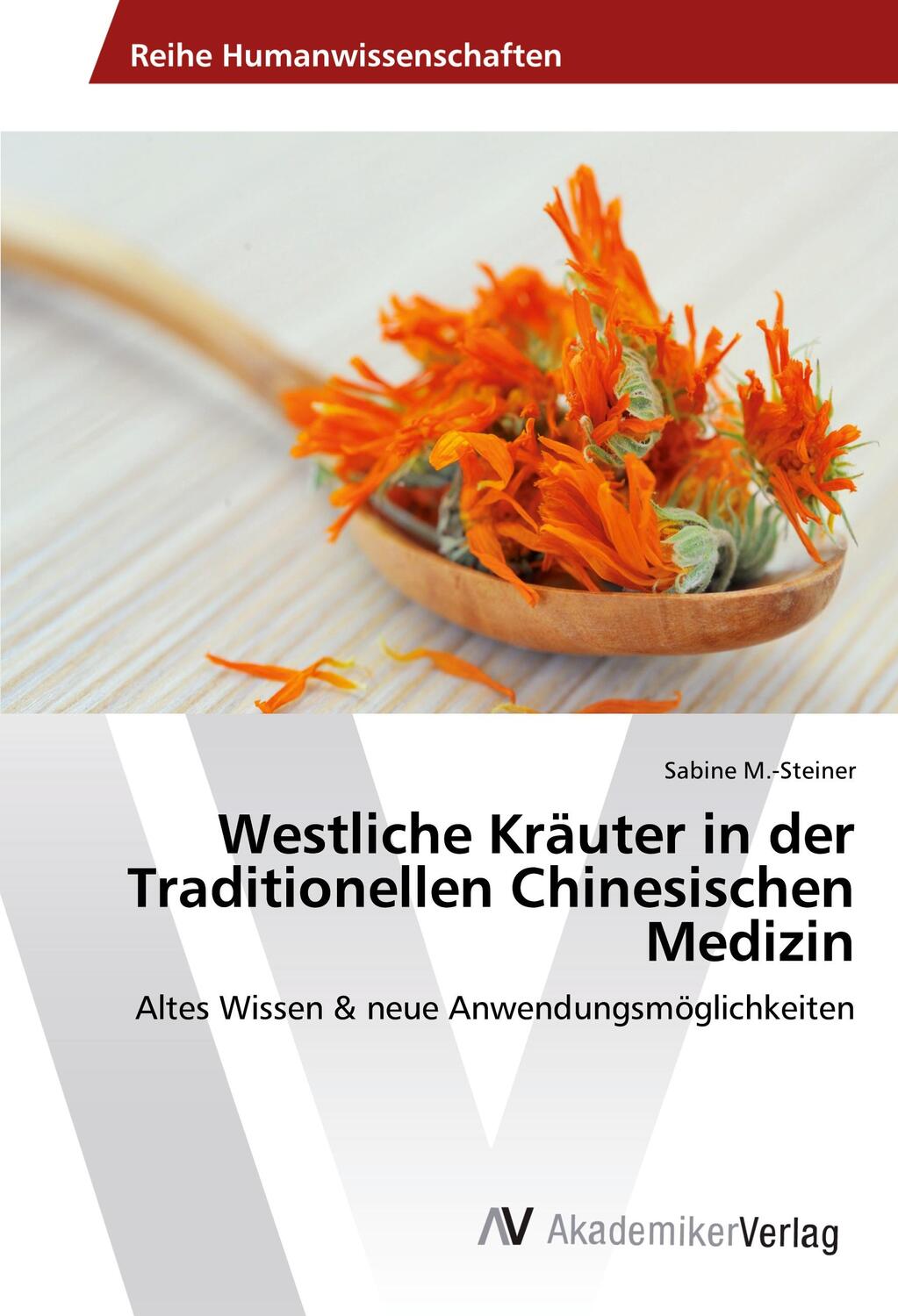 Cover: 9783639790986 | Westliche Kräuter in der Traditionellen Chinesischen Medizin | Buch