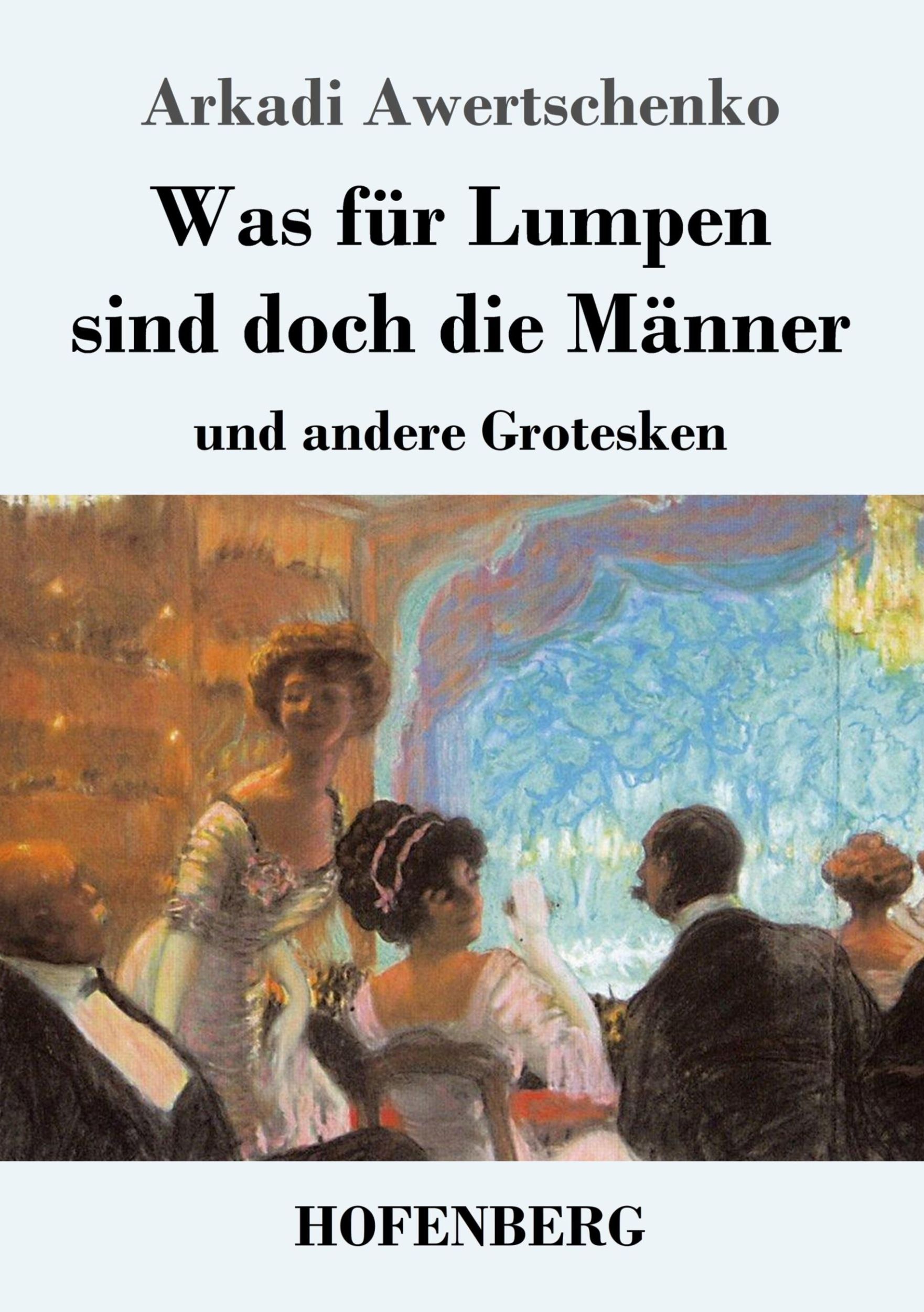 Cover: 9783743727298 | Was für Lumpen sind doch die Männer | und andere Grotesken | Buch