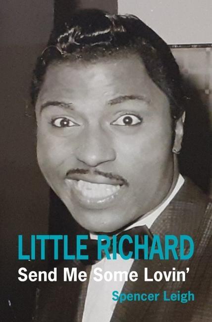 Cover: 9780857162441 | Little Richard: Send Me Some Lovin' | Spencer Leigh | Taschenbuch