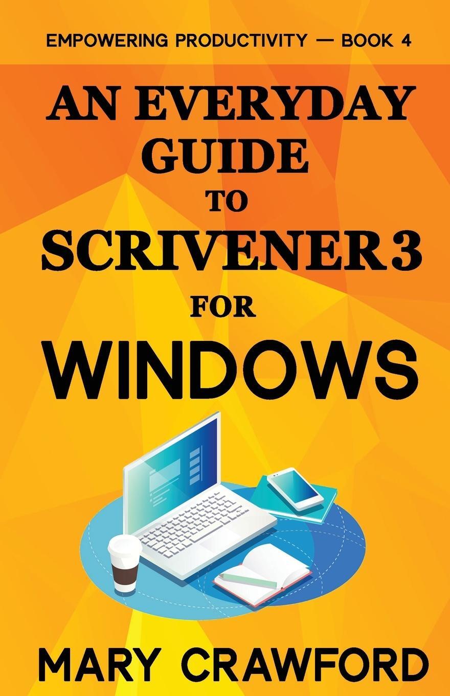 Cover: 9781945637605 | An Everyday Guide to Scrivener 3 For Windows | Mary Crawford | Buch