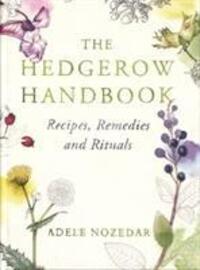 Cover: 9780224086714 | The Hedgerow Handbook | Adele Nozedar | Buch | Englisch | 2012
