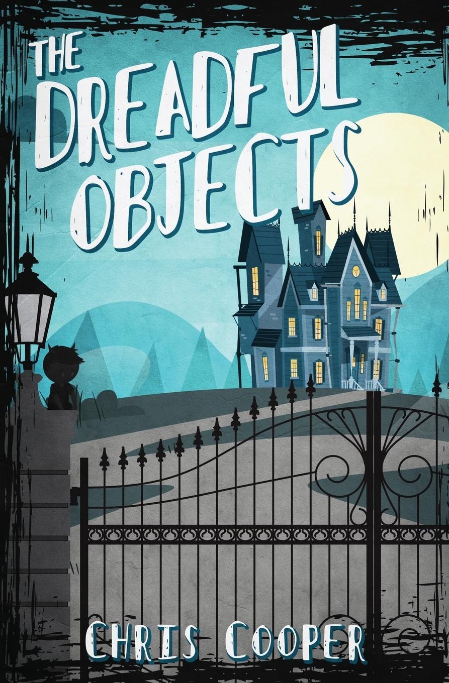 Cover: 9781732394902 | The Dreadful Objects | Chris Cooper | Taschenbuch | Paperback | 2018
