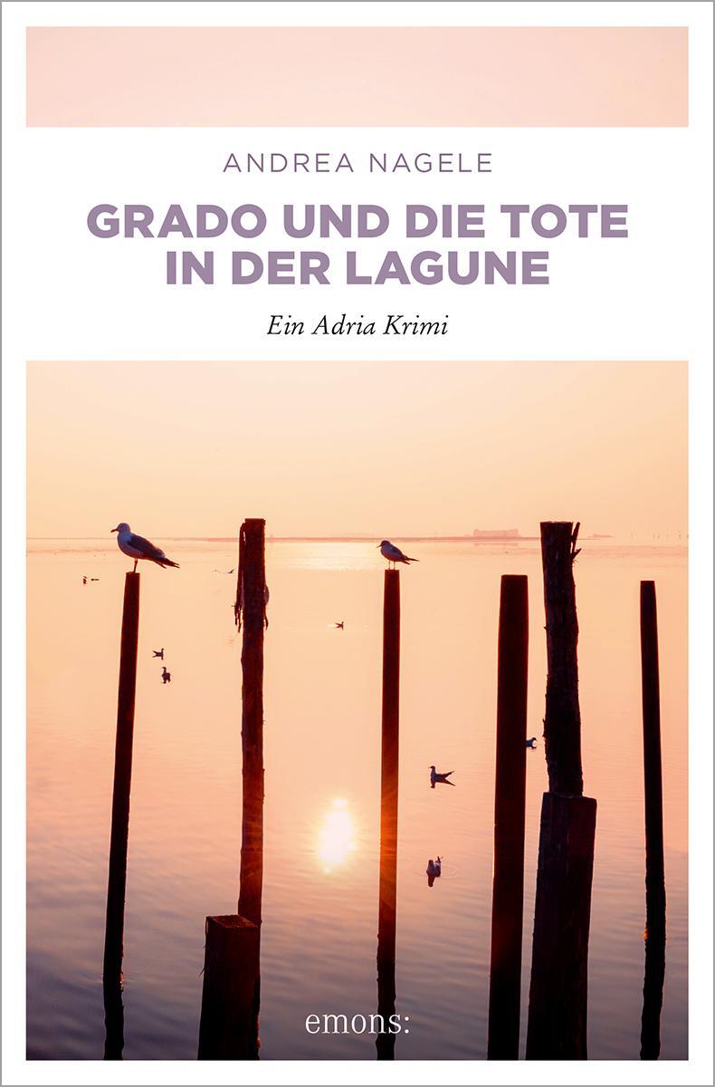 Cover: 9783740816575 | Grado und die Tote in der Lagune | Ein Adria Krimi | Andrea Nagele