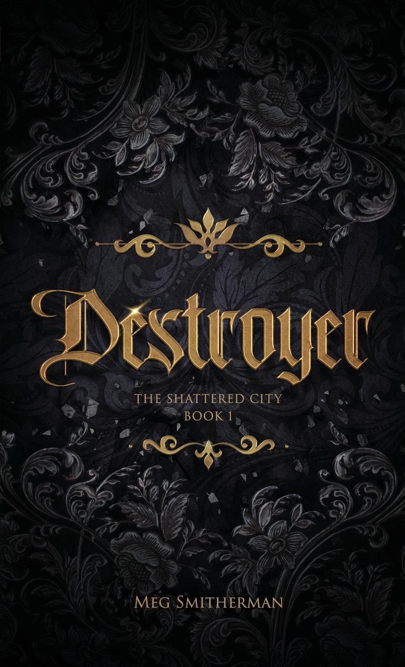 Cover: 9798986522722 | Destroyer | Meg Smitherman | Taschenbuch | The Shattered City | 2022