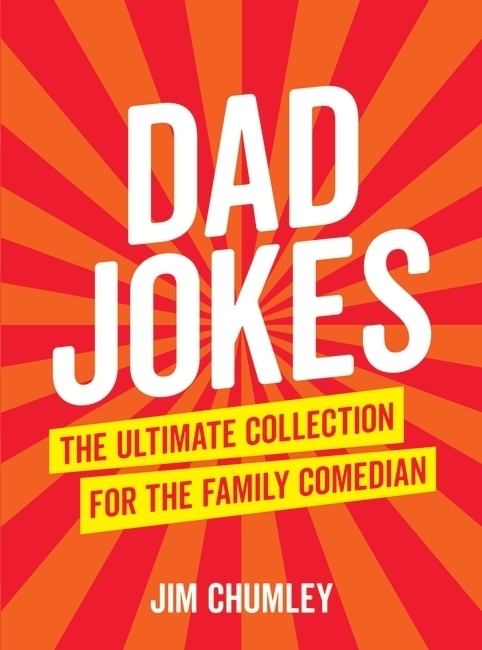 Cover: 9781786852281 | Dad Jokes | The Ultimate Collection for the Family Comedian | Chumley