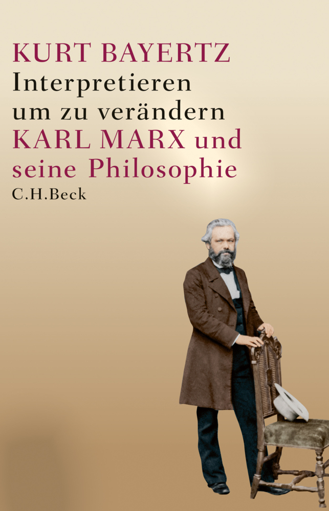 Cover: 9783406721304 | Interpretieren, um zu verändern | Karl Marx und seine Philosophie