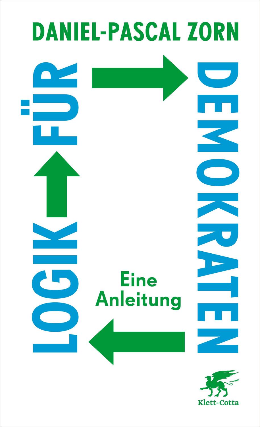 Cover: 9783608987225 | Logik für Demokraten | Daniel-Pascal Zorn | Taschenbuch | Deutsch