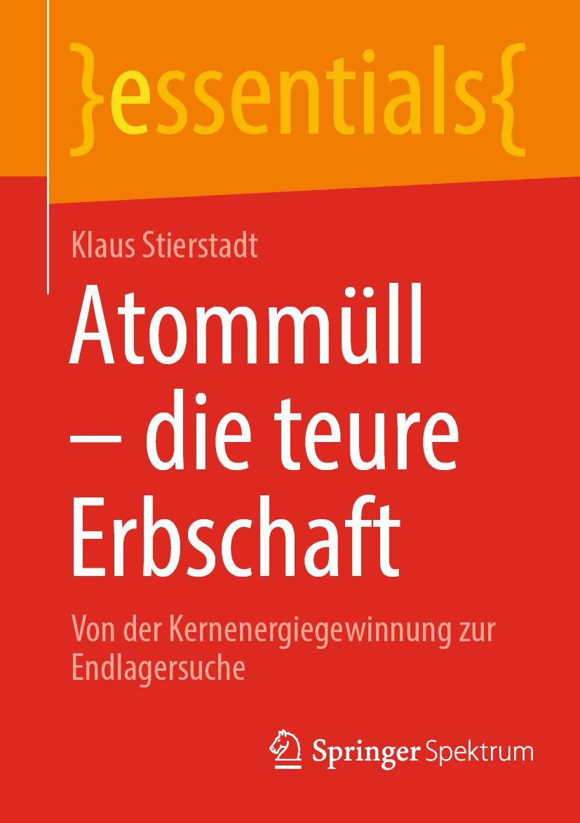 Cover: 9783662647257 | Atommüll - die teure Erbschaft | Klaus Stierstadt | Taschenbuch | x