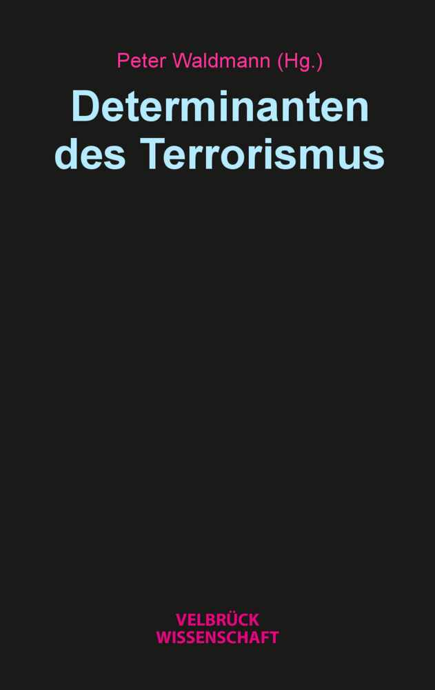 Cover: 9783958322806 | Determinanten des Terrorismus | Peter Waldmann | Buch | 243 S. | 2021