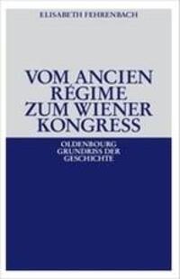 Cover: 9783486585872 | Vom Ancien Regime zum Wiener Kongreß | Elisabeth Fehrenbach | Buch