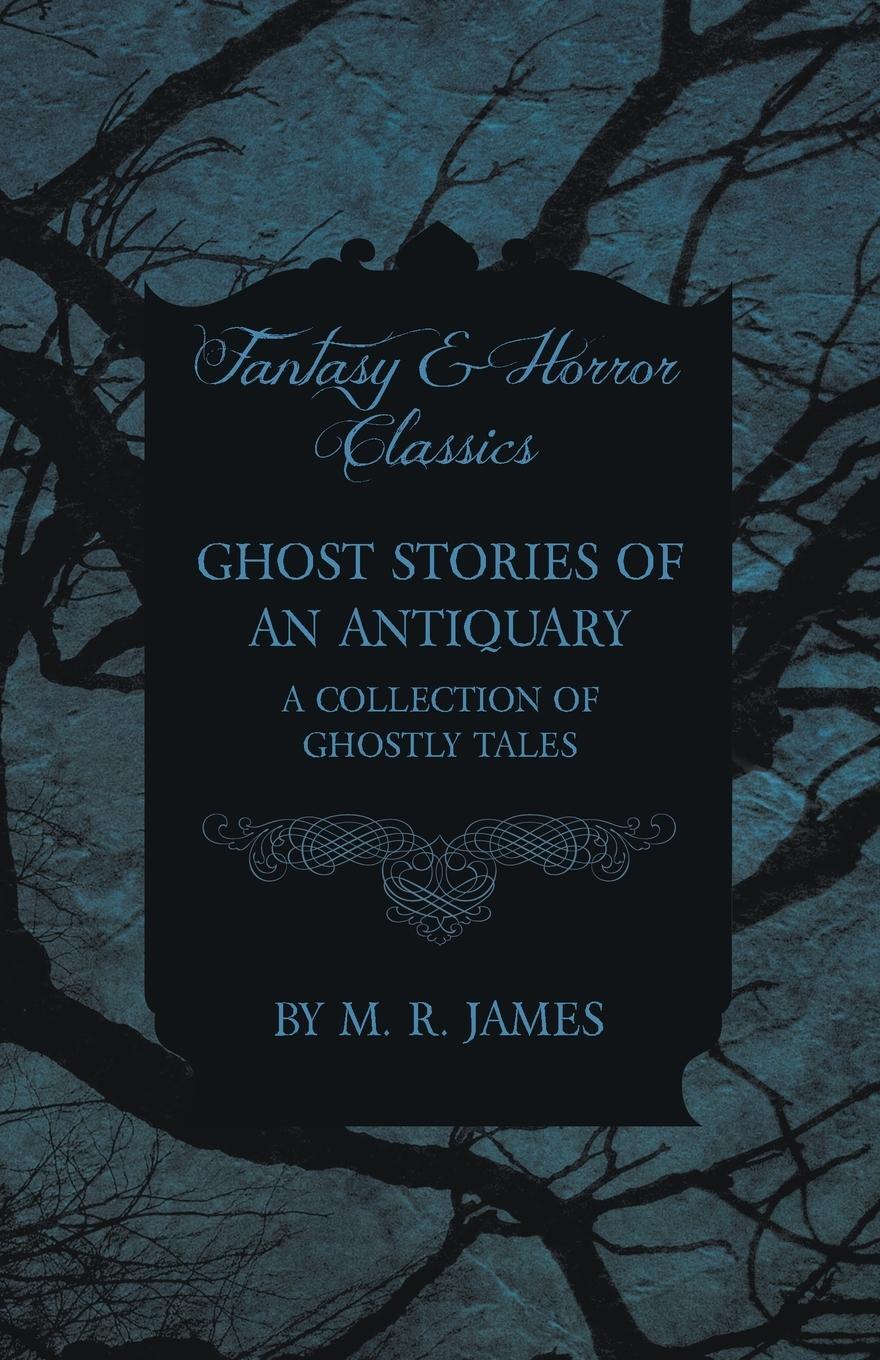 Cover: 9781473305298 | Ghost Stories of an Antiquary - A Collection of Ghostly Tales...