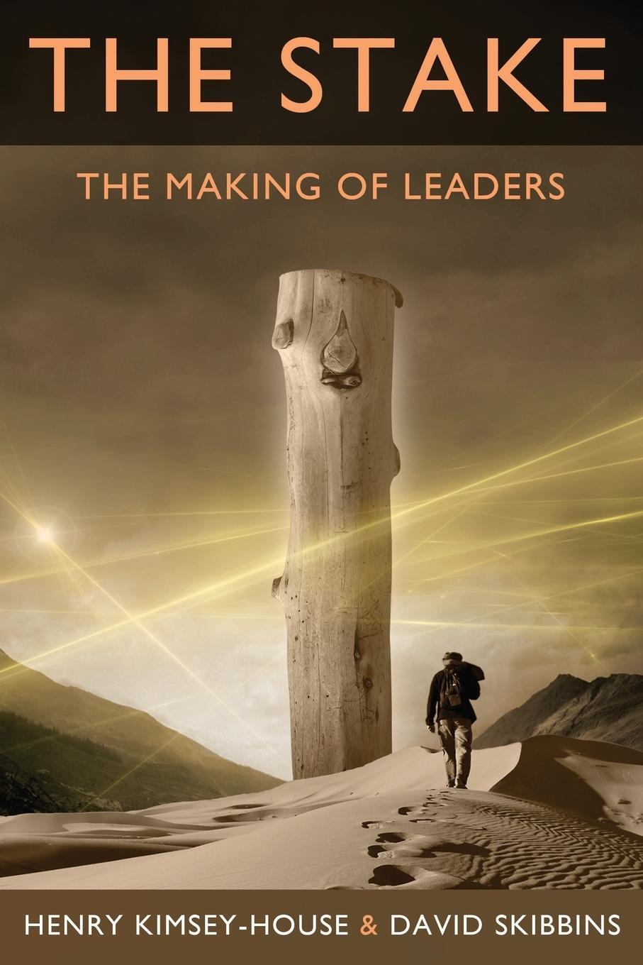 Cover: 9781940159003 | The Stake | The Making of Leaders | Henry Kimsey-House (u. a.) | Buch