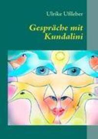 Cover: 9783842365797 | Gespräche mit Kundalini | Ein Kundaliniprozess | Ulrike Ußleber | Buch