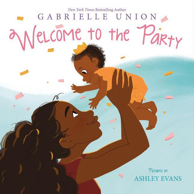Cover: 9780062978677 | Welcome to the Party | Gabrielle Union | Buch | Papp-Bilderbuch | 2022