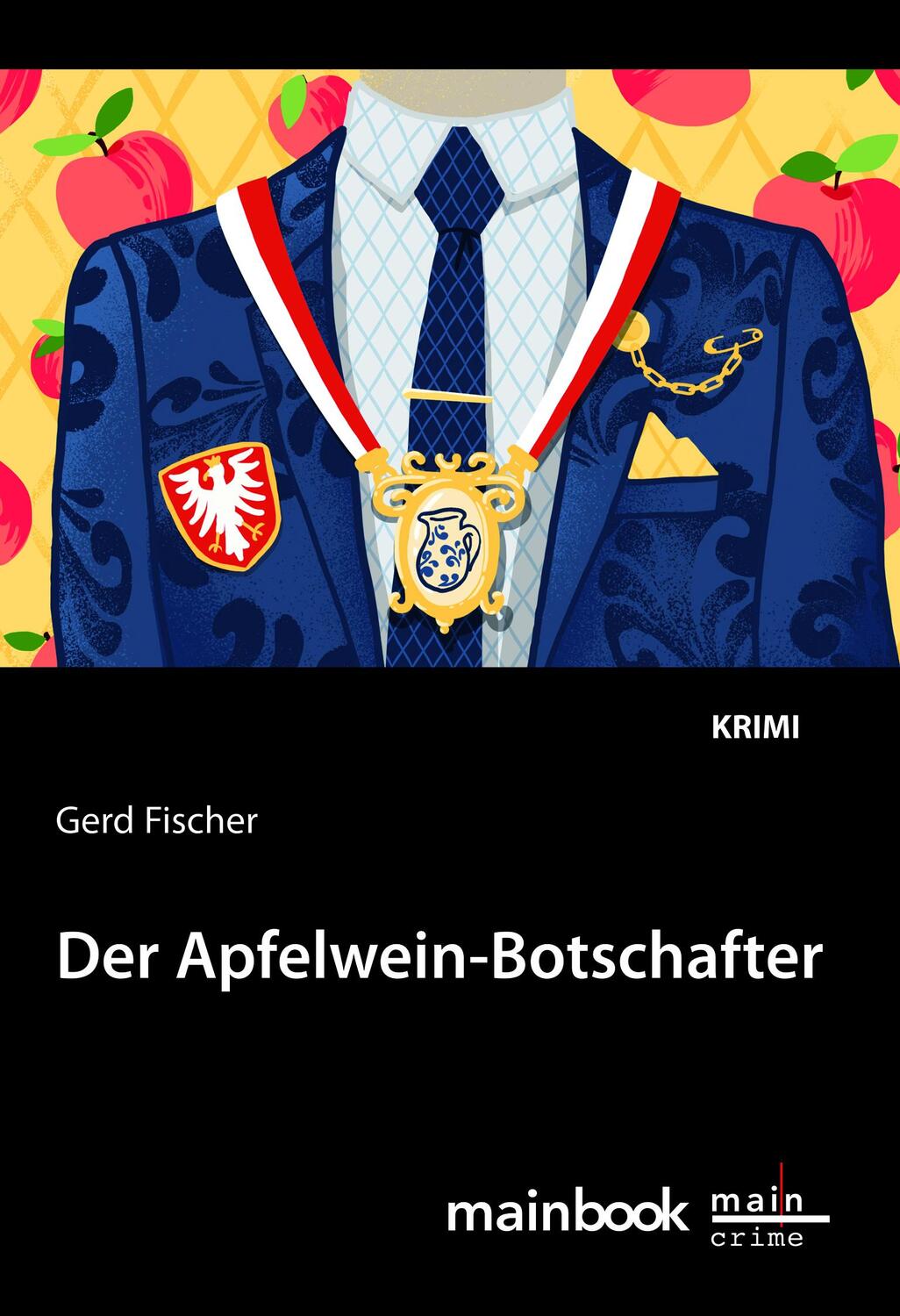 Cover: 9783948987046 | Der Apfelwein-Botschafter | Krimi | Gerd Fischer | Taschenbuch | 2021