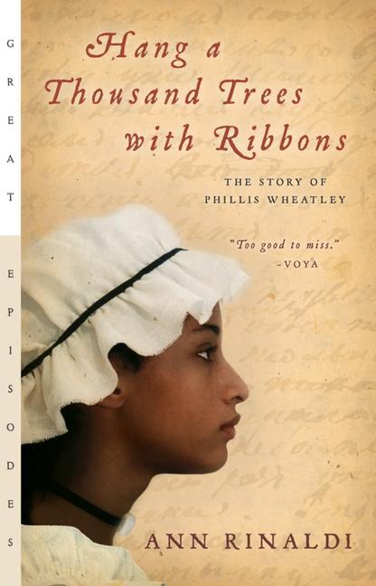 Cover: 9780152053932 | Hang a Thousand Trees with Ribbons | The Story of Phillis Wheatley