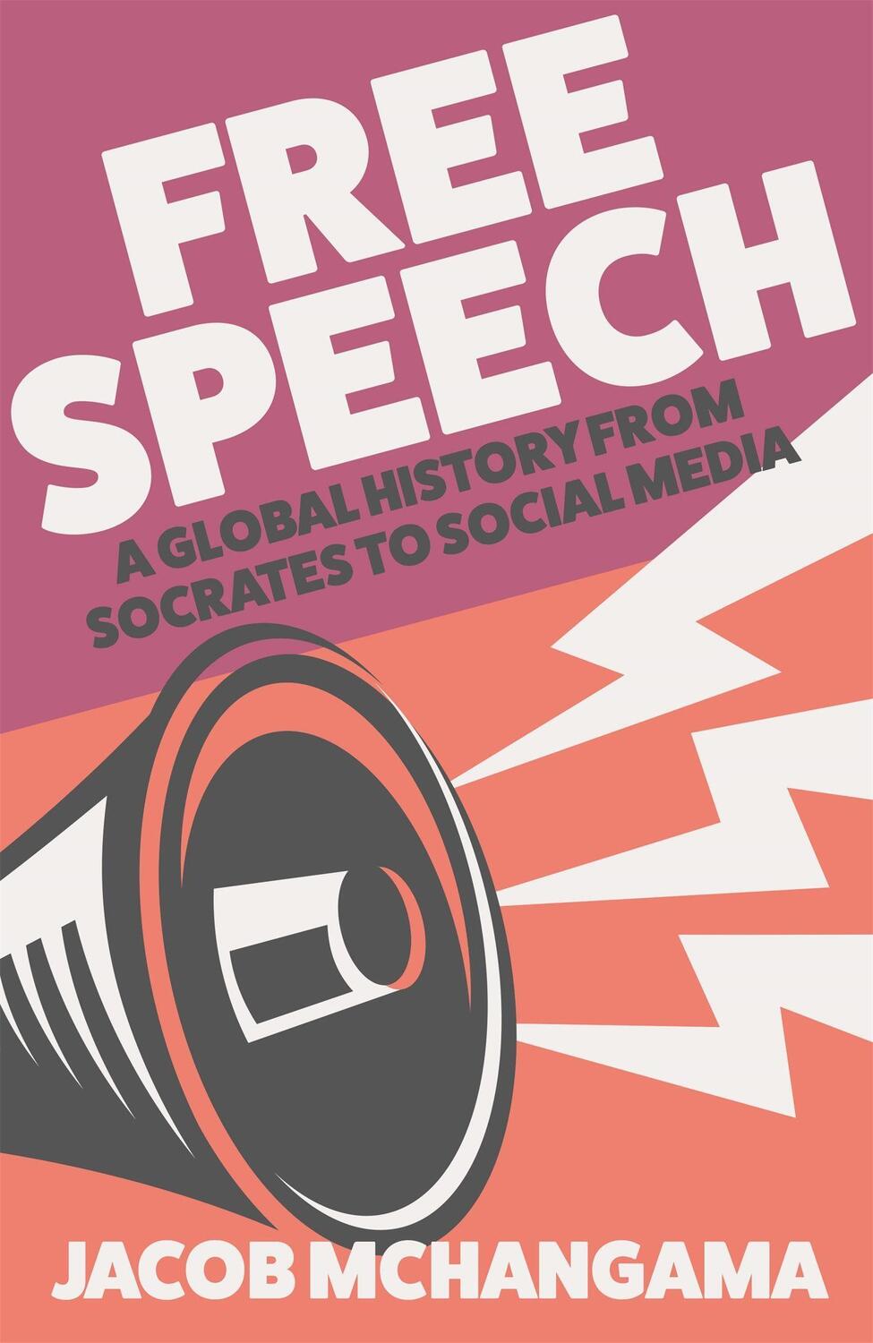 Cover: 9781529382198 | Free Speech | A Global History from Socrates to Social Media | Buch