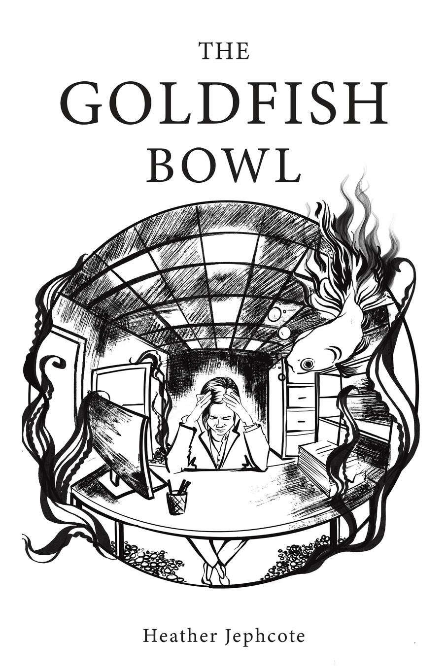 Cover: 9781035827312 | The Goldfish Bowl | Heather Jephcote | Taschenbuch | Paperback | 2023