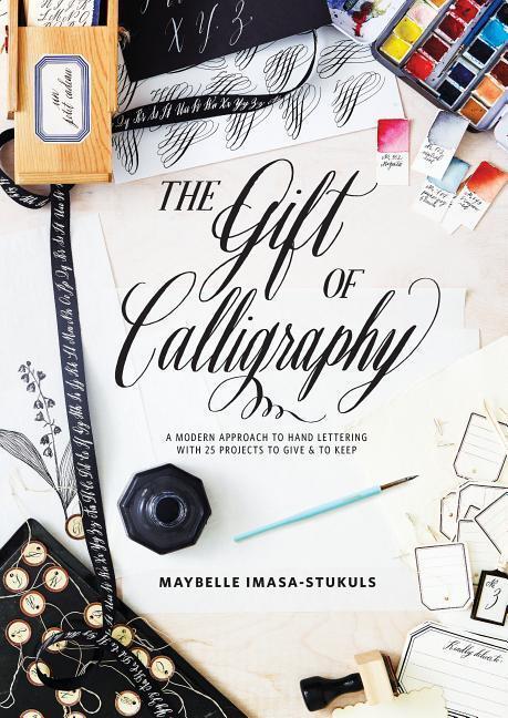 Cover: 9780399579202 | The Gift of Calligraphy: A Modern Approach to Hand Lettering with...