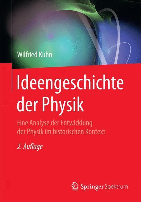 Cover: 9783662470589 | Ideengeschichte der Physik | Wilfried Kuhn | Taschenbuch