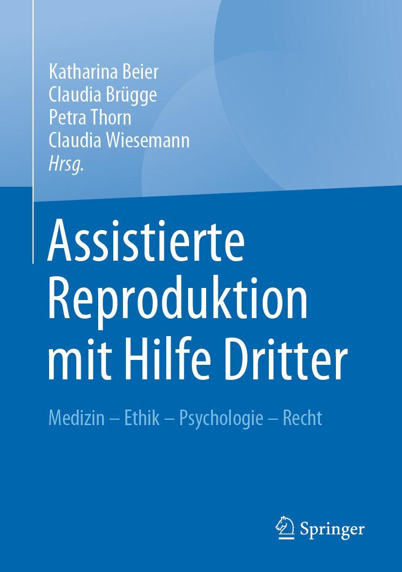 Cover: 9783662602973 | Assistierte Reproduktion mit Hilfe Dritter | Katharina Beier (u. a.)