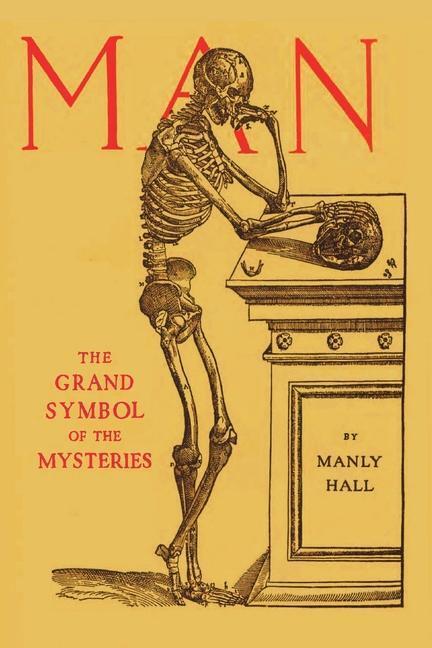 Cover: 9781773239699 | Man: the Grand Symbol of the Mysteries | Manly P. Hall | Taschenbuch