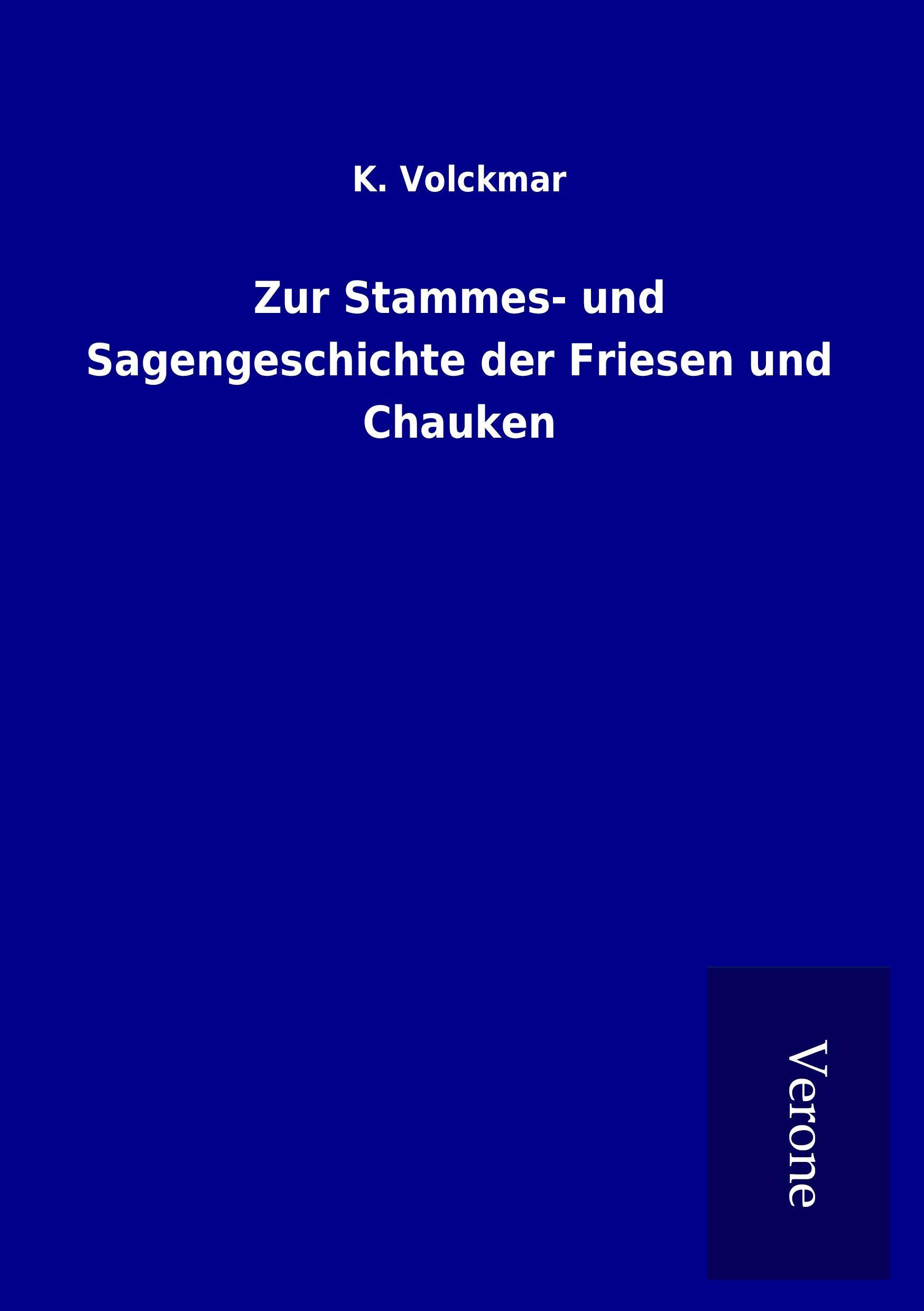 Cover: 9789925049745 | Zur Stammes- und Sagengeschichte der Friesen und Chauken | K. Volckmar