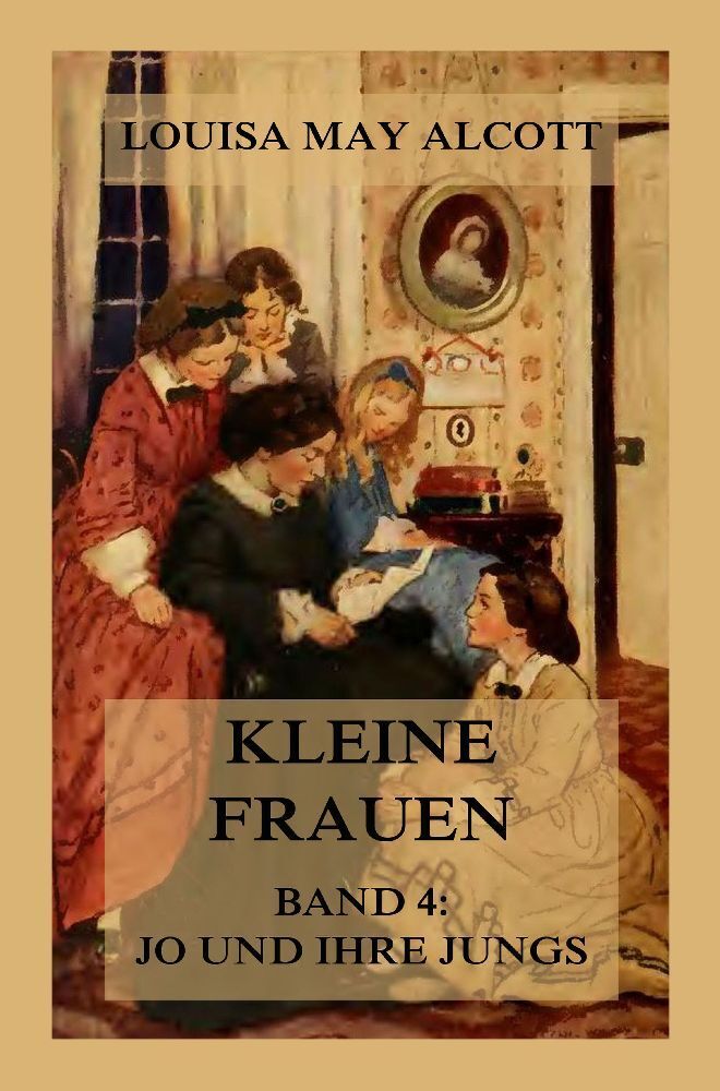 Cover: 9783988689870 | Kleine Frauen, Band 4: Jo und ihre Jungs | Deutsche Neuübersetzung