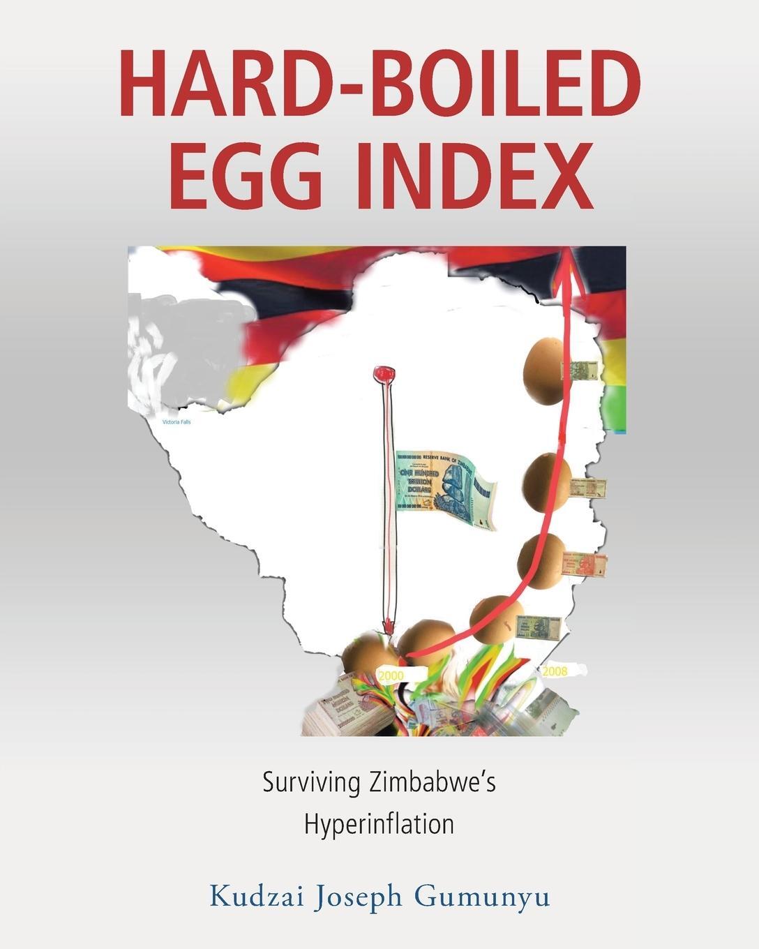 Cover: 9781489722270 | Hard-Boiled Egg Index | Surviving Zimbabwe's Hyperinflation | Gumunyu